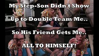 The Sloppiest Blowjob EVER for my Step-Son's Best Friend