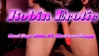 Robin Erotic Good Boys Make Me Hard and Happy