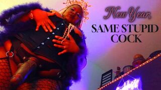 Goddess Kahlee New Year Same Stupid Cock BBW Gooning