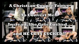 Christian Couple Tries to Convert Me and Instead Get CUCKED