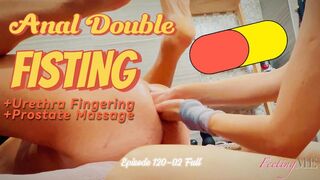 FeetingMe 120-02 | DOUBLE ANAL FISTING + URETHRA FINGERING + PROSTATE MASSAGE + SPERM MILKING