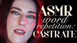 ASMR Repetition: Castrate