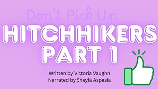 Don't Pick up Hitchhikers Part 1 Written by feminization author Kylie Gable Narrated by Shayla Aspasia