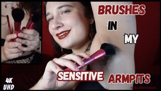 BRUSHES IN MY SENSITIVE AND HAIRY ARMPITS - 4K