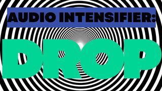 Audio Intensifier: DROP