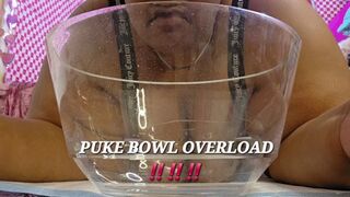 PUKE BOWL OVERLOAD!!!