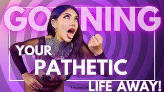 Gooning Your Pathetic Life Away!