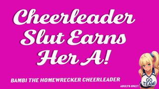 Naughty Cheerleader Slut Earns Her A