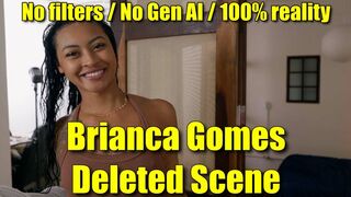 Brianca Gomes - Deleted Scene