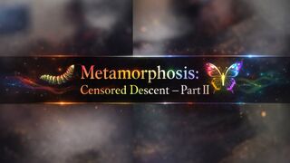 Metamorphosis: Censored Descent — Part II