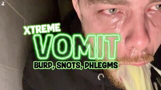Extreme vomit, burp, snots and phlegms