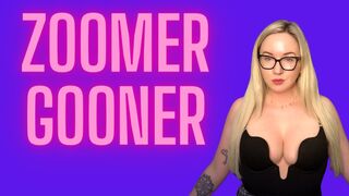 Zoomer Gooner