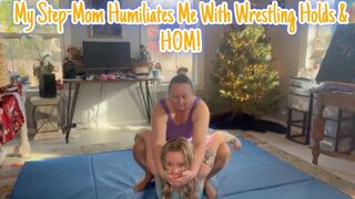My Step-Mom Humiliates Me With Wrestling Holds & HOM!