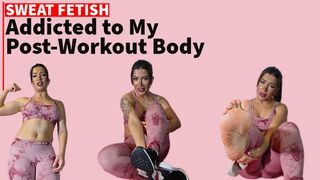 Addicted to My Post-Workout Body