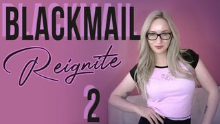 BLACKMAIL REIGNITE 2