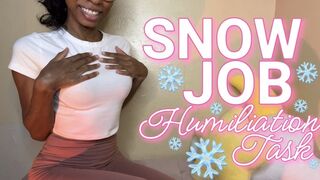 SNOW JOB Humiliation Task
