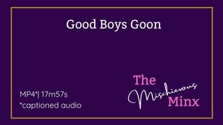 Good Boys Goon: Sensual JOI Trance for Self-Care & Devotion with the Mischievous Minx