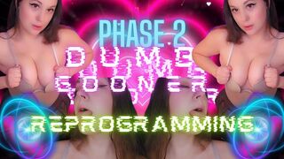 Dumb Gooner Reprogramming - Phase 2