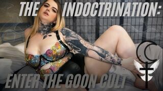 The Indoctrination: Enter The Goon Cult (Part 1)