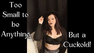 Too Small to be Anything but a Cuckold