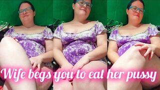 Wife begs you to eat her pussy