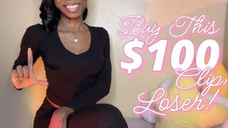 Buy This $100 Clip, Loser!