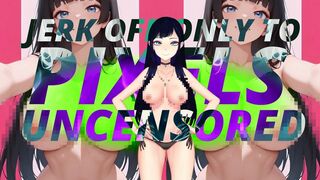 Jerk off only to pixels UNCENSORED