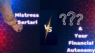 Mistress Sortari Versus ??? & Your Financial Autonomy