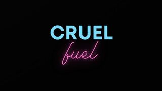 CRUEL FUEL