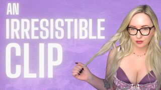 An Irresistible Clip
