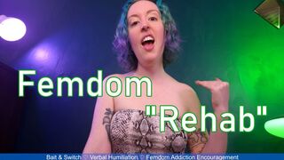 FEMDOM REHAB - Counseling Bait and Switch Femdom Addiction Encouragement by Miss Faith Rae with Verbal Humiliation -- 4k Video