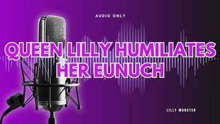 Audio - Queen Lilly Humiliates Her Eunuch