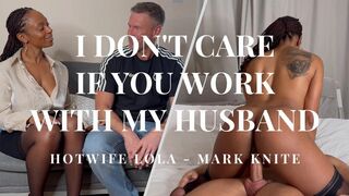 I don't care if you work with my husband