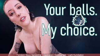 YOUR BALLS MY CHOICE - Topless Castration Gelding Dirty Talk by Miss Faith Rae with Femdom Slave Ownership and Light Humiliation -- HD 1080p MP4