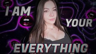 I am your EVERYTHING