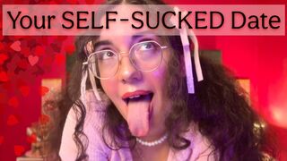 Your Self-Sucked Date