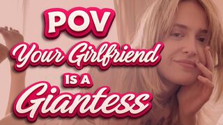 POV Your Girlfriend Is a Giantess (VORE)