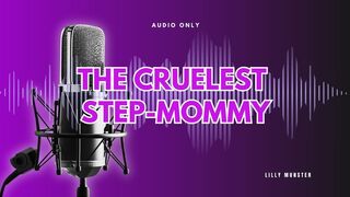 Audio - The Cruelest Step-Mommy
