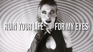 Ruin Your Life for My Eyes