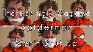 Increasingly Gagged Spiderman Won't Shut Up