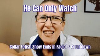 He Can Only Watch – Collar Fetish Show Ends in Facial & Countdown