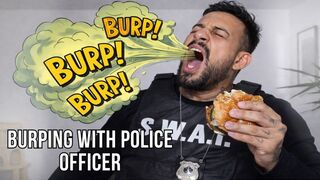 Bloated and Burping with Police Officer - Lalo Cortez