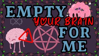 Empty (your brain) For Me