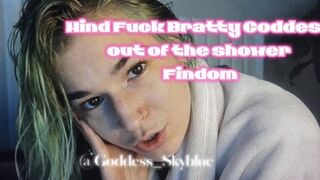 Bratty Goddess Mindfuck â€“ Fresh Out of the Shower Findom