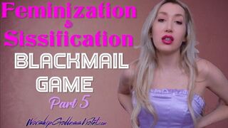 Feminization and Sissification Blackmail Game: Part 5