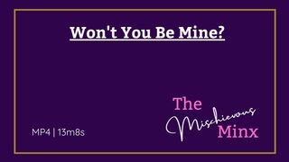 Won't You Be Mine? A Sensual Seduction with the Mischievous Minx