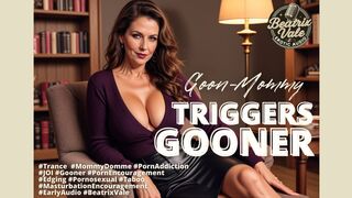 Goon-Mommy Triggers Gooner