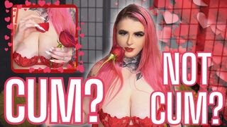 Cum? Not Cum?