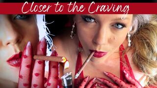 Closer to the Craving