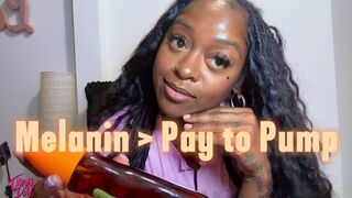 Melanin > Pay to pump